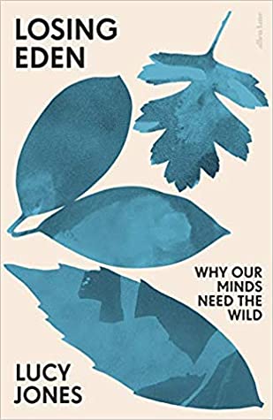 Losing Eden: Our Fundamental Need for the Natural World and Its Ability to Heal Body and Soul