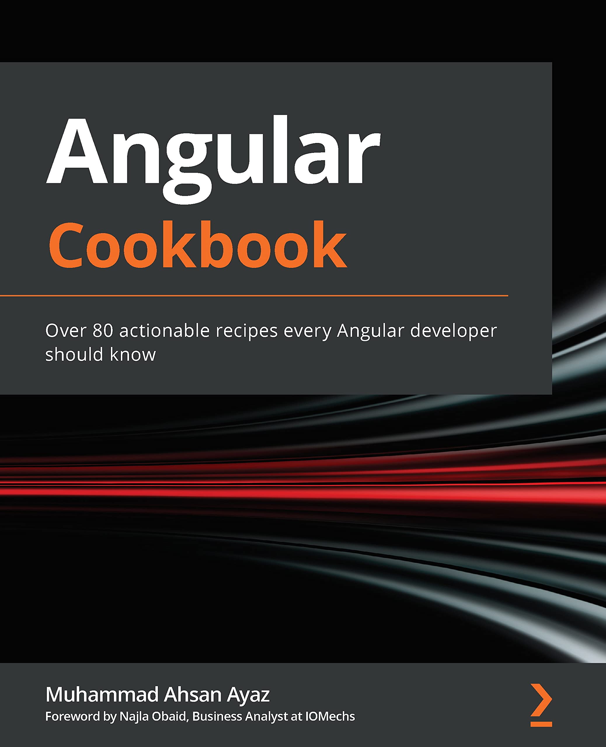 Angular Cookbook: Over 80 actionable recipes every Angular developer should know (Kindle Edition)
