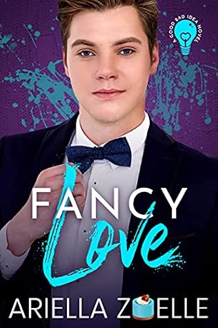Fancy Love (Good Bad Idea, #3)
