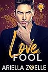 Book cover for Love Fool (Good Bad Idea, #4)