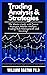 The Manual Guide To Trading Analysis & Strategies  by William Agatha