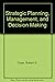 Strategic Planning, Management, and Decision Making by Robert G. Cope