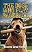 The Dogs Who Play Baseball