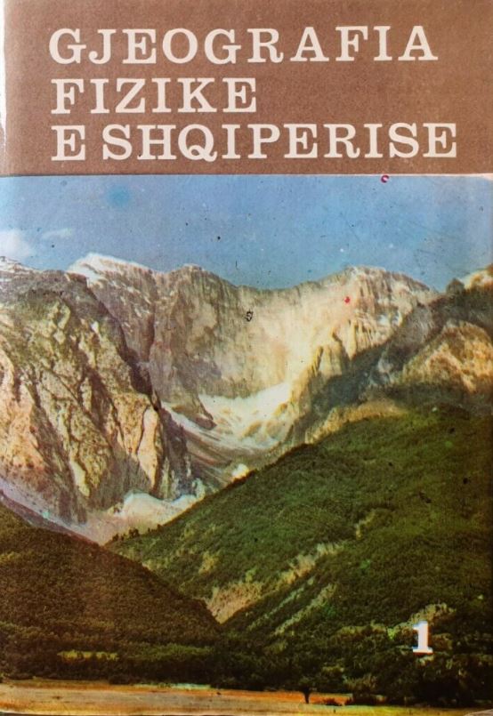 Gjeografia fizike e Shqipërisë: V 1 : Vështrim i përgjithshëm fiziko-gjeografik