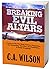 BREAKING EVIL ALTARS by C.A. Wilson