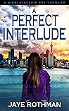 A Perfect Interlude : A Nikki Sinclair Spy Thriller (The Nikki Sinclair Spy Thriller Series Book 9)