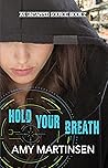 Hold Your Breath  (An Untapped Source #2)