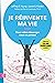 Je réinvente ma vie by Janet S. Klosko