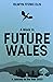 A Week In Future Wales