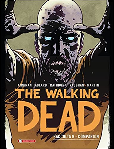The Walking Dead, Raccolta 9 - Companion (The Walking Dead (Hardcover Edition), #9)