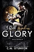 I Will Revel in Glory (Death by Daybreak MC, #3)