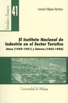 El Instituto Nacional de Industria en el sector turístico: Atesa (1949-1981) y Entursa (1963-1986)