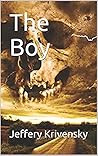 The Boy by Jeffery Krivensky