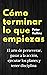 Cómo terminar lo que empiezas: El arte de perseverar, pasar a la acción, ejecutar los planes y tener disciplina (Spanish Edition)