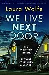 We Live Next Door by Laura    Wolfe