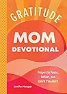 Gratitude - Mom Devotional by Jenifer Metzger