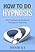 How To Do Hypnosis: The Pra...