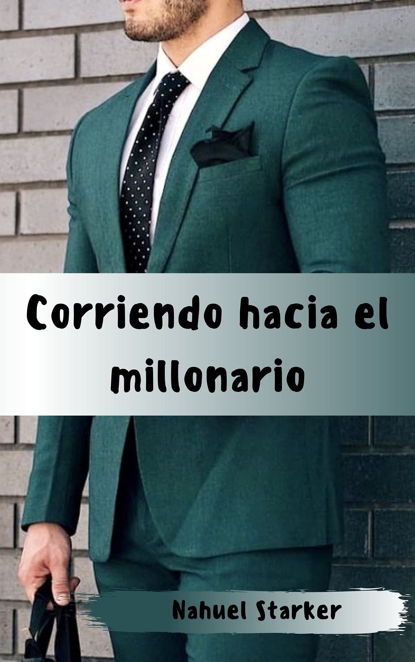 Corriendo Hacia El Millonario (Spanish Edition)