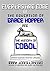 Everlasting Code: The Education of Grace Hopper and the History of COBOL (COmmon Business-Oriented Language)