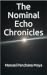 The Nominal Echo Chronicles