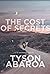 The Cost of Secrets