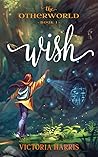 Wish (The Otherworld #1)