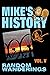 Random Wanderings: Mike's History, Vol. V