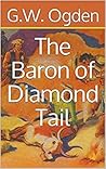 The Baron of Diamond Tail The Baron of Diamond Tail