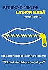 Estudio diario de Lashón Hará: Repasa las Halajot de Lashón Hará cada mes (Spanish Edition) Estudio diario de Lashón Hará: Repasa las Halajot de Lashón Hará cada mes (Spanish Edition)