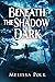 Beneath the Shadow Dark