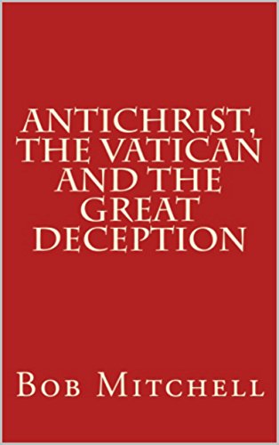 Antichrist, the Vatican and the Great Deception