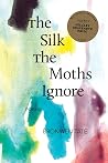 The Silk the Moth...