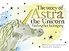 The Story of Astra the Unicorn finding Her Belonging