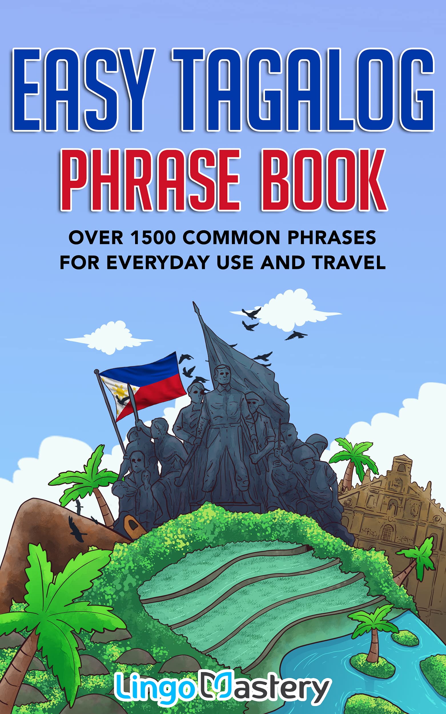Easy Tagalog Phrase Book: Over 1500 Common Phrases For Everyday Use And Travel (Kindle Edition)