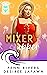 Mixer Upper (Chub Girl Summ...