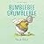Bumblebee Grumblebee by David Elliot