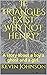 IF TRIANGLES EXIST WHY NOT HENRY?: A story about a boy, a ghost and a girl.