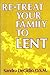 Re-treat Your Family to Lent by Sandra DeGidio