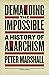 Demanding the Impossible: A History of Anarchism
