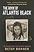 The Book of Atlantis Black: The Search for a Sister Gone Missing