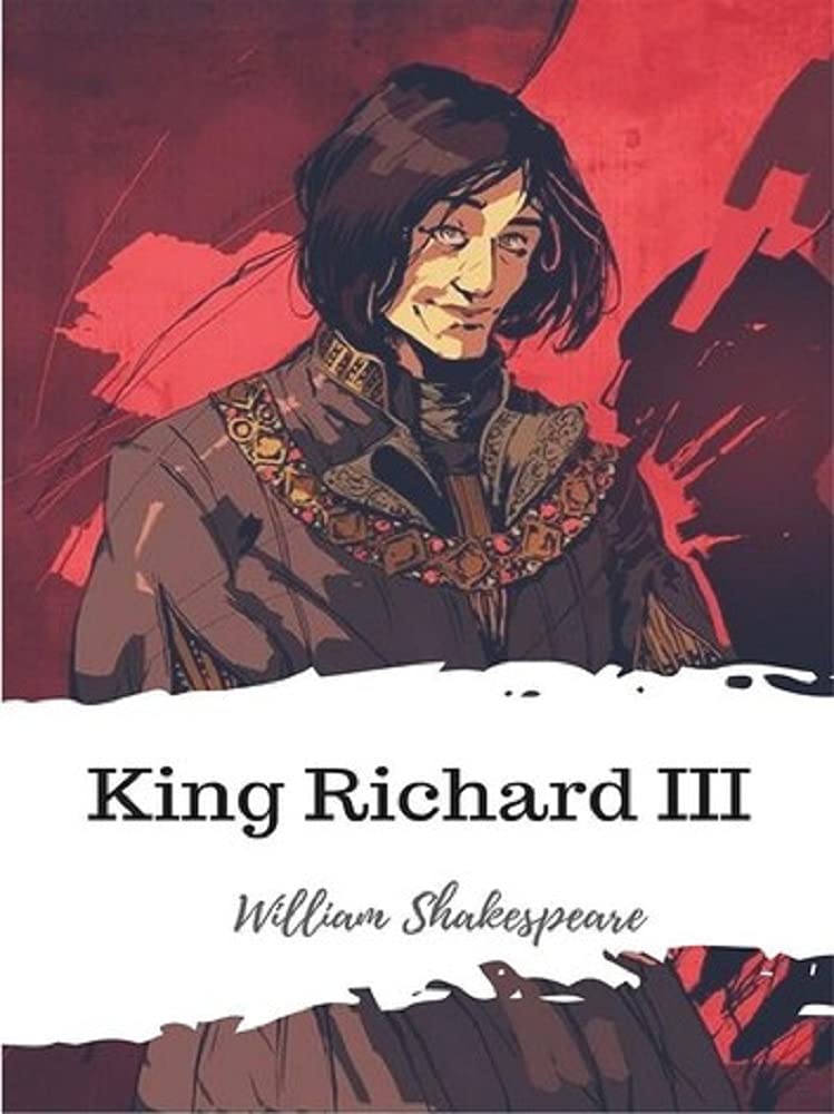 King Richard the Third: William Shakespeare (England's Historical Play) [Annotated]