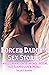 Forced Daddy's Sex Stories: Hard Domination, Romance, BDSM, Hot Submission & More!