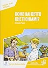 Come hai detto che ti chiami? Livello 2 / Lektüre + Audiodateien als Download Come hai detto che ti chiami? Livello 2 / Lektüre + Audiodateien als Download