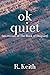 OK Quiet: An Erasure of the...