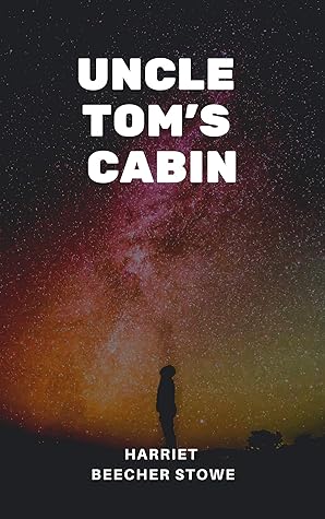 UNCLE TOM’S CABIN
