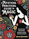 A Mystical Practical Guide to Magic by Aliza Einhorn
