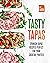 Tasty Tapas: Spanish Tapas Recipes Perfect for Your Cocktail Parties