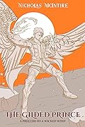 The Gilded Prince: A Prelude to A Wicked Wind