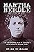 Martha Needle: The spellbinding story of Australia's most infamous femme fatale