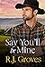 Say You'll Be Mine (The Bridal Shop #3) by R.J. Groves